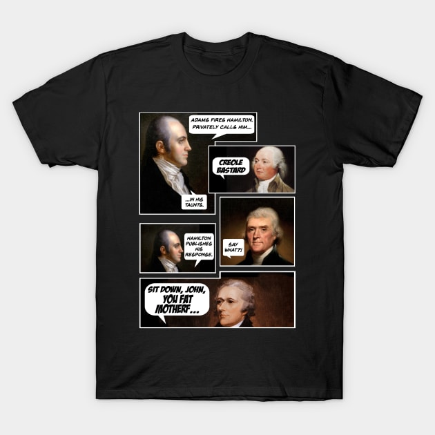 The Adams Administration - Hamilton T-Shirt by ivyarchive